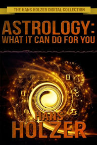 Title: Astrology: What It Can Do for You, Author: Hans Holzer