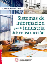 Title: Sistemas de informacion para la industria de la construccion, Author: Carlos Rene Mathelin Leyva