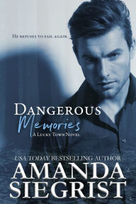 Title: Dangerous Memories, Author: Amanda Siegrist