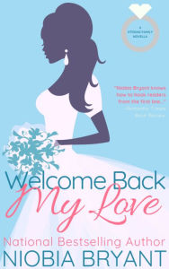 Title: Welcome Back, My Love, Author: Niobia Bryant