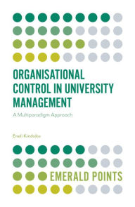 Title: Organisational Control in University Management, Author: Eneli Kindsiko