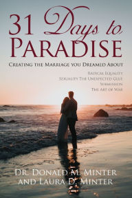 Title: 31 Days To Paradise, Author: Dr. Donald M. Minter