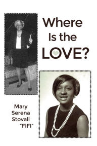 Title: Where Is the Love? by Mary Serena Stovall 