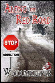 Title: Along the Red Road, Author: John Wisdomkeeper