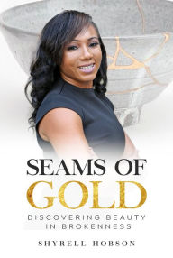 Title: Seams of Gold, Author: Shyrell Hobson