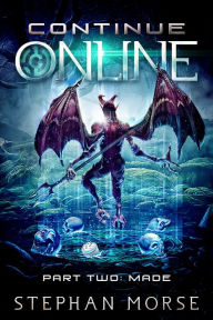 Title: Continue Online Part Two: Made, Author: Stephan Morse