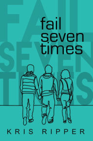 Title: Fail Seven Times, Author: Kris Ripper