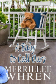 Title: A Baby to Call Ours, Author: Merrillee Whren