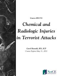 Title: Chemical and Radiological Injuries in Terrorist Attacks, Author: NetCE