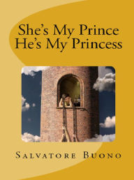 Title: She's My Prince He's My Princess, Author: Salvatore Buono