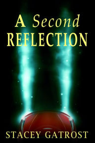 Title: A Second Reflection, Author: Stacey Gatrost