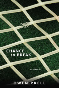 Title: CHANCE to BREAK, Author: OWEN PRELL