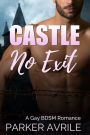 Castle No Exit (Contemporary Gay BDSM Romance)