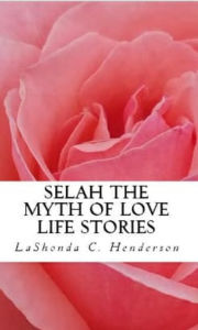 Title: Selah~The Myth of Love, Author: LaShonda Henderson