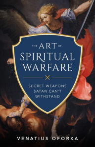Title: The Art of Spiritual Warfare, Author: Venatius Oforka