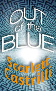Title: Out of the Blue, Author: Scarlett Castrilli