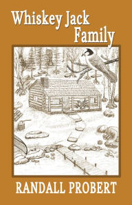 Title: Whiskey Jack Family, Author: Randall Probert