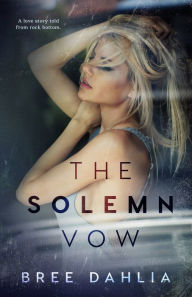 Title: The Solemn Vow, Author: Bree Dahlia