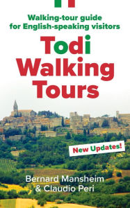 Title: Todi Walking Tours: Walking-Tour Guide for English-Speaking Visitors, Author: Bernard Mansheim