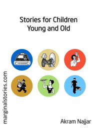 Title: Stories for Children Young and Old, Author: Akram Najjar