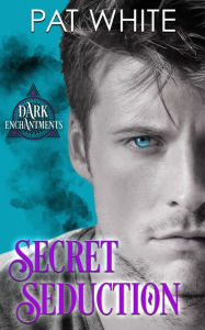 Title: Secret Seduction, Author: Pat White