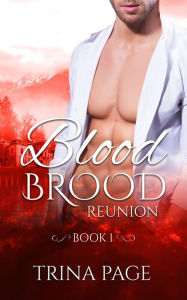 Title: Reunion: Blood Brood Book 1 (Vampire Romance), Author: Trina Page