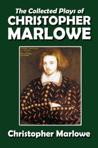 Title: The Collected Plays of Christopher Marlowe, Author: Christopher Marlowe