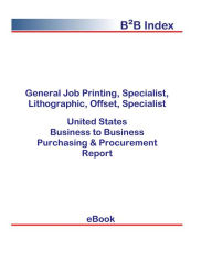 Title: General Job Printing, Specialist, Lithographic, Offset, Specialist B2B United States, Author: Editorial DataGroup USA