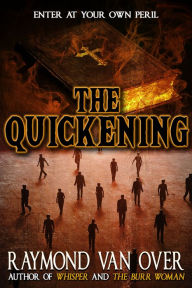 Title: The Quickening, Author: Raymond van Over