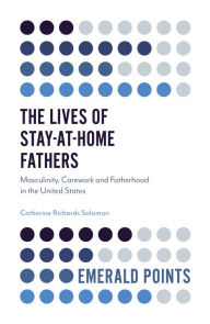 Title: The Lives of Stay-at-Home Fathers, Author: Catherine Richards Solomon