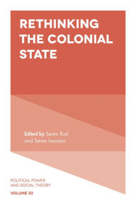 Title: Rethinking the Colonial State, Author: Sren Ivarsson