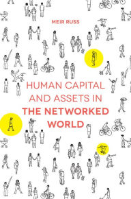 Title: Human Capital and Assets in the Networked World, Author: Meir Russ