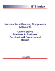 Title: Nonstructural Caulking Compounds & Sealants B2B United States, Author: Editorial DataGroup USA