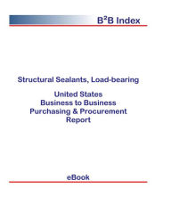 Title: Structural Sealants, Load-bearing B2B United States, Author: Editorial DataGroup USA