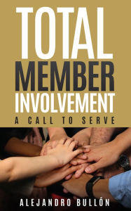 Title: Total Member Involvement, Author: Alejandro Bullon