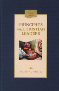 Title: Principles for Christian Leaders, Author: Ellen G. White