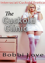 Title: The Cuckold Clinic, Author: Bobbi Love