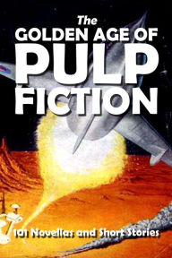 Title: The Golden Age of Pulp Fiction, Author: Various