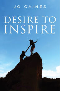 Title: Desire to Inspire, Author: Jo Gaines