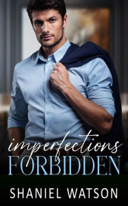 Title: Imperfections Forbidden, Author: Shaniel Watson