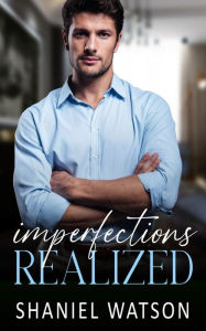 Title: Imperfections Realized, Author: Shaniel Watson