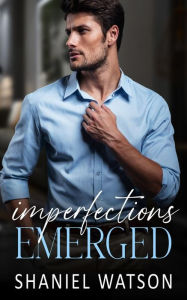 Title: Imperfections Emerged, Author: Shaniel Watson