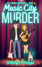 Music City Murder: A Humorous Cozy Mystery