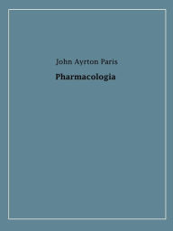 Title: Pharmacologia, Author: John Ayrton Paris