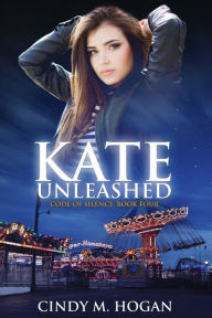 Title: Kate Unleashed (A teen mafia thriller), Author: Cindy M. Hogan