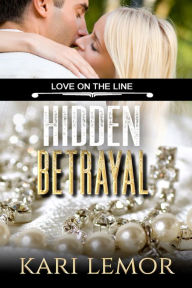 Title: Hidden Betrayal (Love on the Line Book 4), Author: Kari Lemor