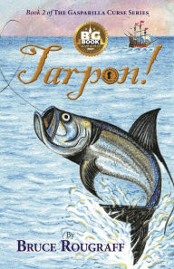 Title: Tarpon! (The Gasparilla Curse), Author: Bruce Rougraff