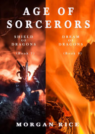 Title: Age of the Sorcerers Bundle: Shield of Dragons (#7) and Dream of Dragons (#8), Author: Morgan Rice