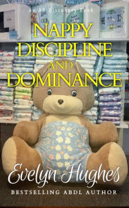 Title: Nappy Discipline and Dominance, Author: Evelyn Hughes