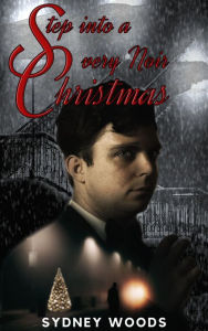 Title: Step Into A Very Noir Christmas, Author: Sydney Woods